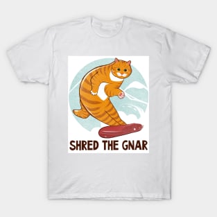 Shred the gnar T-Shirt